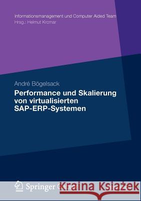 Performance Und Skalierung Von SAP Erp Systemen in Virtualisierten Umgebungen Andr B 9783834930255 Gabler Verlag