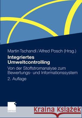 Integriertes Umweltcontrolling: Von Der Stoffstromanalyse Zum Bewertungs- Und Informationssystem Tschandl, Martin 9783834930316 Gabler