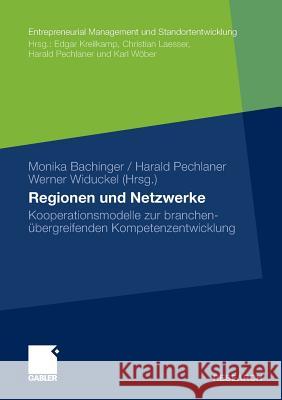 Regionen Und Netzwerke: Kooperationsmodelle Zur Branchenübergreifenden Kompetenzentwicklung Bachinger, Monika 9783834930569 Gabler