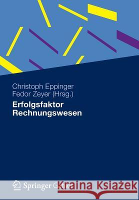 Erfolgsfaktor Rechnungswesen Christoph Eppinger Fedor Zeyer 9783834930583 Springer Gabler