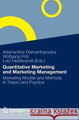 Quantitative Marketing and Marketing Management: Marketing Models and Methods in Theory and Practice Diamantopoulos, Adamantios 9783834930606