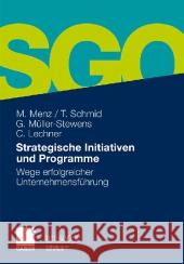 Strategische Initiativen und Programme: Unternehmen Gezielt Transformieren Menz, Markus 9783834931221 Gabler