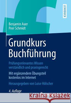 Grundkurs Buchführung: Prüfungsrelevantes Wissen Verständlich Und Praxisgerecht Auer, Benjamin 9783834932716 Springer, Berlin