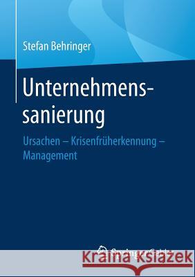 Unternehmenssanierung: Ursachen - Krisenfrüherkennung - Management Behringer, Stefan 9783834933201 Springer Gabler