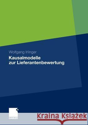 Kausalmodelle Zur Lieferantenbewertung Irlinger, Wolfgang 9783834934314 Gabler