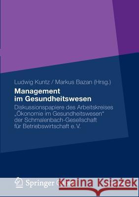 Management Im Gesundheitswesen: Diskussionspapiere Des Arbeitskreises 