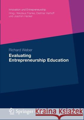 Evaluating Entrepreneurship Education Richard Weber 9783834936530