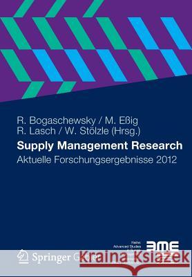 Supply Management Research: Aktuelle Forschungsergebnisse 2012 Bogaschewsky, Ronald 9783834939272