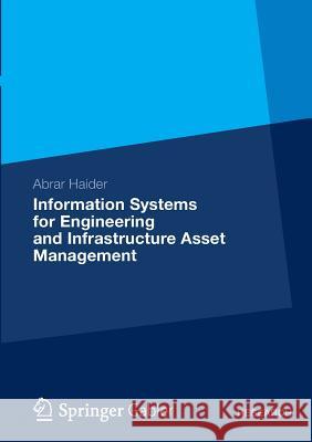 Information Systems for Engineering and Infrastructure Asset Management Abrar Haider 9783834942333