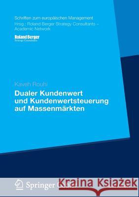 Dualer Kundenwert Und Kundenwertsteuerung Auf Massenmärkten Rouhi, Kaveh 9783834943231 Gabler Verlag