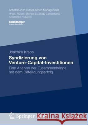 Syndizierung Von Venture-Capital-Investitionen: Eine Analyse Der Zusammenhänge Mit Dem Beteiligungserfolg Krebs, Joachim 9783834943460 Gabler