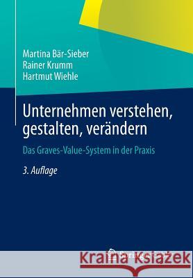 Unternehmen Verstehen, Gestalten, Verändern: Das Graves-Value-System in Der Praxis Bär-Sieber, Martina 9783834946010 Springer Gabler