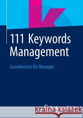 111 Keywords Management: Grundwissen Für Manager Springer Fachmedien Wiesbaden 9783834946331 Springer Gabler