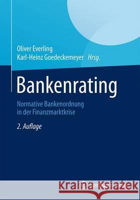 Bankenrating: Normative Bankenordnung in Der Finanzmarktkrise Everling, Oliver 9783834947345