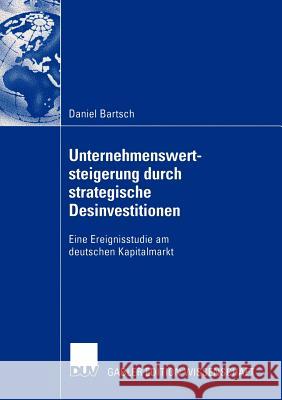 Unternehmenswertsteigerung Durch Strategische Desinvestitionen: Eine Ereignisstudie Am Deutschen Kapitalmarkt Börner, Prof Dr Christoph J. 9783835000049 Gabler