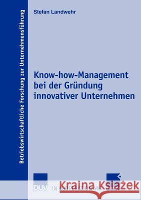 Know-How-Management Bei Der Gründung Innovativer Unternehmen Voigt, Prof Dr Kai-Ingo 9783835000117 Deutscher Universitats Verlag