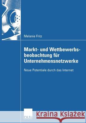 Markt- Und Wettbewerbsbeobachtung Für Unternehmensnetzwerke: Neue Potentiale Durch Das Internet Schiefer, Prof Dr Gerhard 9783835000124 Deutscher Universitats Verlag