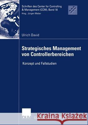 Strategisches Management Von Controllerbereichen: Konzept Und Fallstudien Weber, Jürgen 9783835000148 Deutscher Universitats Verlag