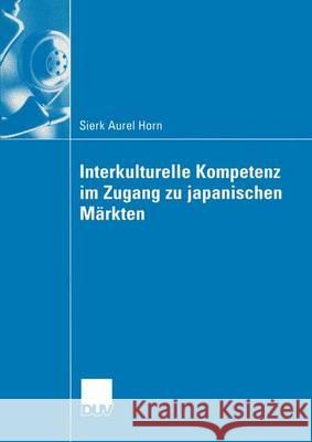 Interkulturelle Kompetenz Im Zugang Zu Japanischen Märkten Park, Prof Em Dr Dr H. C. Sung-Jo 9783835000193 Deutscher Universitatsverlag