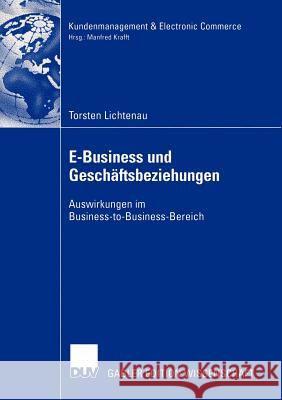 E-Business Und Geschäftsbeziehungen: Auswirkungen Im Business-To-Business-Bereich Krafft, Prof Dr Manfred 9783835000308