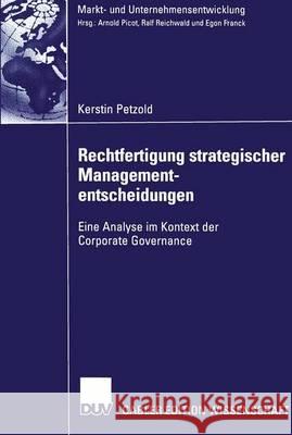 Rechtfertigung Strategischer Managemententscheidungen: Eine Analyse Im Kontext Der Corporate Governance Nippa, Prof Dr Michael 9783835000322