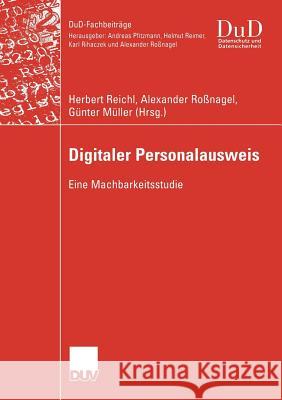 Digitaler Personalausweis: Eine Machbarkeitsstudie Reichl, Herbert 9783835000544 Springer