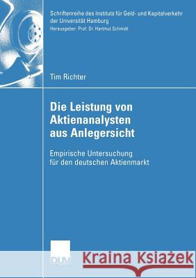 Die Leistung Von Aktienanalysten Aus Anlegersicht: Empirische Untersuchung Für Den Deutschen Aktienmarkt Schmidt, Prof Dr Hartmut 9783835000889