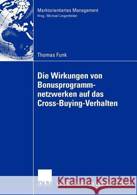 Die Wirkungen Von Bonusprogrammnetzwerken Auf Das Cross-Buying-Verhalten Lingenfelder, Prof Dr Michael 9783835001015 Deutscher Universitats Verlag