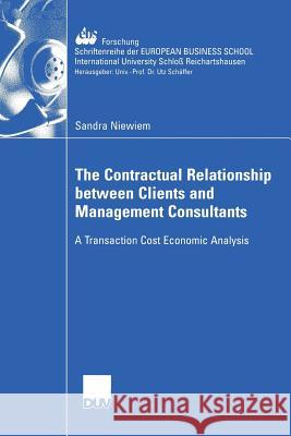The Contractual Relationship Between Clients and Management Consultants: A Transaction Cost Economic Analysis Thommen Und Ansgar Richter Phd, Prof Dr 9783835001169