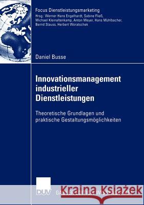 Innovationsmanagement Industrieller Dienstleistungen: Theoretische Grundlagen Und Praktische Gestaltungsmöglichkeiten Reckenfelderbäumer, Prof Dr Martin 9783835001206