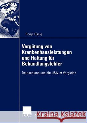 Vergütung Von Krankenhausleistungen Und Haftung Für Behandlungsfehler: Deutschland Und Die USA Im Vergleich Feess, Prof Dr Eberhard 9783835001213