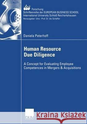 Human Resource Due Diligence: A Concept for Evaluating Employee Competences in Mergers & Acquisitions Thommen, Prof Dr Jean-Paul 9783835001251
