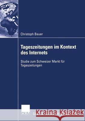 Tageszeitungen Im Kontext Des Internets: Studie Zum Schweizer Markt Für Tageszeitungen Schneidewind, Prof Dr Uwe 9783835001305 Gabler