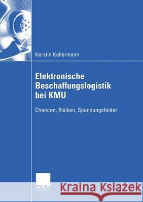 Elektronische Beschaffungslogistik Bei Kmu Kerstin Kellermann Prof Zw Dr Hab Hubert Bronk 9783835001350 Deutscher Universitatsverlag