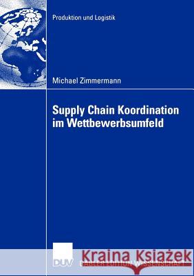 Supply Chain Koordination Im Wettbewerbsumfeld Schneeweiß, Prof Dr Christoph 9783835001374 Deutscher Universitats Verlag