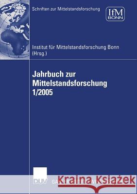 Jahrbuch Zur Mittelstandsforschung 1/2005 Institut F. R. Mittelstandsforschung 9783835001497 Deutscher Universitats Verlag