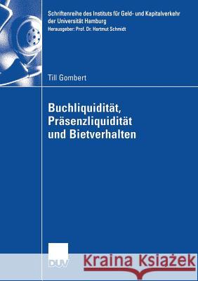 Buchliquidität, Präsenzliquidität Und Bietverhalten Schmidt, Prof Dr Harmut 9783835001541 Deutscher Universitatsverlag