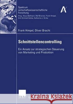 Schnittstellencontrolling: Ein Ansatz Zur Strategischen Steuerung Von Marketing Und Produktion Bellmann, Prof Dr Klaus 9783835001572 Deutscher Universitatsverlag