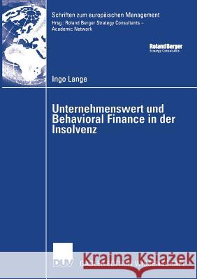 Unternehmenswert Und Behavioral Finance in Der Insolvenz Ingo Lange Prof Dr Guido Eilenberger  9783835001800 Deutscher Universitatsverlag