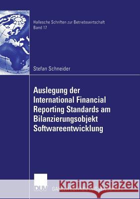 Auslegung Der International Financial Reporting Standards Am Bilanzierungsobjekt Softwareentwicklung Ebeling, Prof Dr Ralf Michael 9783835001978