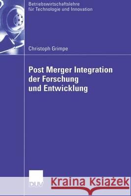 Post Merger Integration Der Forschung Und Entwicklung Christoph Grimpe 9783835002029 Deutscher Universitatsverlag