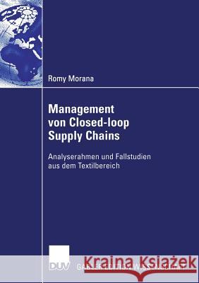 Management Von Closed-Loop Supply Chains: Analyserahmen Und Fallstudien Aus Dem Textilbereich Seuring, Pd Dr Stefan 9783835002319