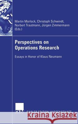 Perspectives on Operations Research: Essays in Honor of Klaus Neumann Morlock, Martin 9783835002340