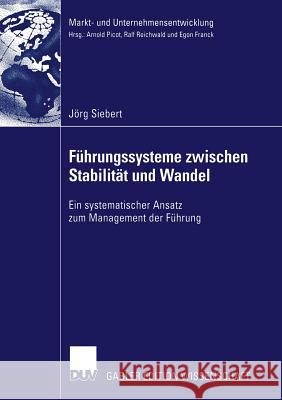 Führungssysteme Zwischen Stabilität Und Wandel: Ein Systematischer Ansatz Zum Management Der Führung Reichwald, Prof Dr Prof H. C. Dr H. C. R 9783835002456 Springer