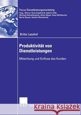 Produktivität Von Dienstleistungen: Mitwirkung Und Einfluss Des Kunden Fließ, Prof Dr Sabine 9783835002555