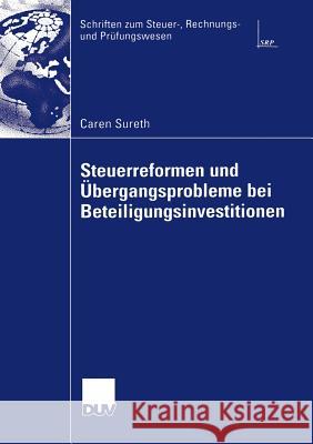 Steuerreformen Und Übergangsprobleme Bei Beteiligungsinvestitionen Sureth, Caren 9783835002685 Deutscher Universitatsverlag