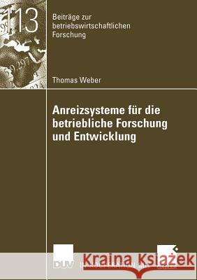 Anreizsysteme Für Die Betriebliche Forschung Und Entwicklung Weber, Thomas 9783835002920