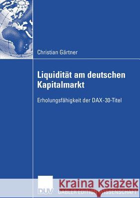 Liquidität Am Deutschen Kapitalmarkt: Erholungsfähigkeit Der Dax-30-Titel Gerke, Prof Dr Wolfgang 9783835003378 Deutscher Universitatsverlag