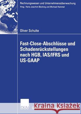 Fast Close-Abschlüsse Und Schadenrückstellungen Nach Hgb, Ias/Ifrs Und Us-GAAP Hommel, Prof Dr Michael 9783835003422 Deutscher Universitatsverlag