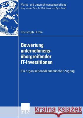 Bewertung Unternehmensübergreifender It-Investitionen: Ein Organisationsökonomischer Zugang Hirnle, Christoph 9783835003521 Deutscher Universitatsverlag